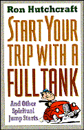 Start Your Trip with a Full Tank, and Other Spiritual Jump Starts