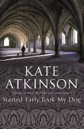 Started Early, Took My Dog - Atkinson, Kate