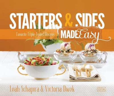 Starters & Sides Made Easy - Schapira, Leah, and Dwek, Victoria, and Lailah, Daniel (Photographer)