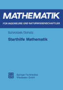 Starthilfe Mathematik: Fur Studienanfanger Der Ingenieur-, Natur- Und Wirtschaftswissenschaften