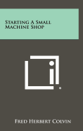 Starting a Small Machine Shop