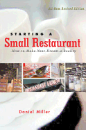 Starting a Small Restaurant - Revised Edition: How to Make Your Dream a Reality