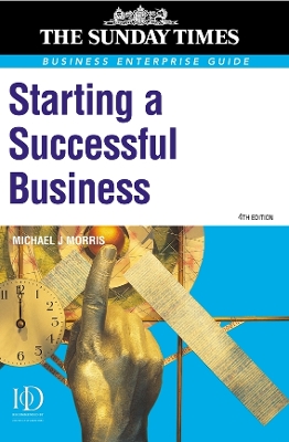 Starting a Successful Business: Start Up and Grow Your Own Company - Morris, Michael J