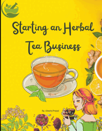 Starting An Herbal Tea Business