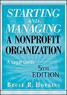 Starting and Managing a Nonprofit Organization: A Legal Guide