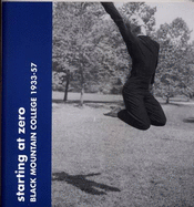 Starting at Zero: Black Mountain College, 1933-57