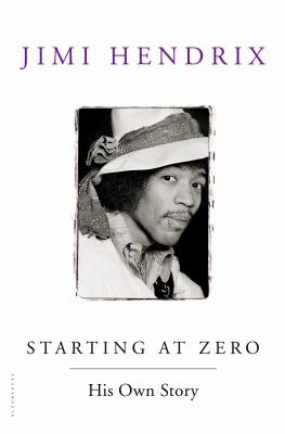 Starting at Zero: His Own Story - Hendrix, Jimi