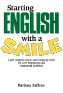 Starting English with a Smile: Light-Hearted Stories and Reading Skills for Low-Beginning and Beginning Students