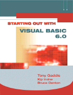 Starting Out with Visual Basic 6 - Gaddis, Tony, and Diaz, Gwendolyn Mitchell, and Denton, Bruce