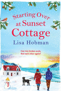 Starting Over At Sunset Cottage: A warm, uplifting read from Lisa Hobman