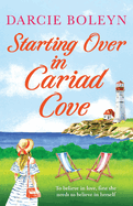 Starting Over in Cariad Cove: A gorgeous romance to make you smile