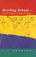 Starting School: Young Children Learing Cultures