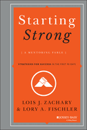 Starting Strong: A Mentoring Fable: Strategies for Success in the First 90 Days
