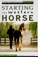 Starting the Western Horse: A Guide to Preparing the Green Horse for Optimum Performance