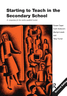 Starting to Teach in the Secondary School: A Companion for the Newly Qualified Teacher