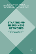 Starting Up in Business Networks: Why Relationships Matter in Entrepreneurship