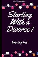 Starting With a Divorce: Breaking Free