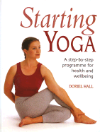 Starting Yoga: A Step-By-Step Program for Health and Well-Being