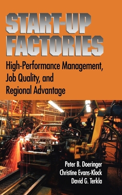 Startup Factories: High Performance Management, Job Quality and Regional Advantage - Doeringer, Peter B., and Evans-Klock, Christine, and Terkla, David G.