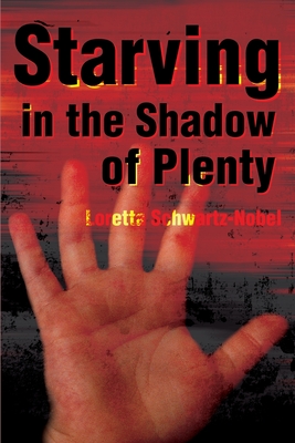 Starving in the Shadows of Plenty - Schwartz-Nobel, Loretta