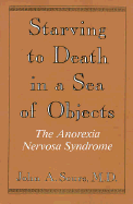 Starving to Death in a Sea of Objects: The Anorexia Nervosa Syndrome