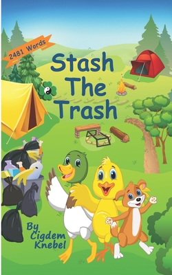 Stash The Trash: Early Decodable Book - Knebel, Cigdem