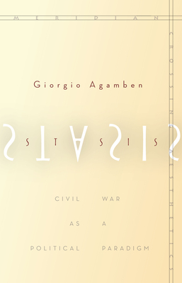 Stasis: Civil War as a Political Paradigm - Agamben, Giorgio, and Heron, Nicholas, Professor (Translated by)