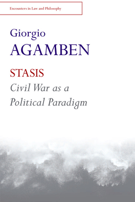 Stasis: Civil War as a Political Paradigm - Agamben, Giorgio, and Heron, Nicholas (Translated by)