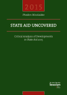 State Aid Uncovered: Critical Analysis of Developments in State Aid 2015