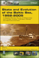 State and Evolution of the Baltic Sea, 1952-2005: A Detailed 50-Year Survey of Meteorology and Climate, Physics, Chemistry, Biology, and Marine Environment