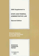State and Federal Administrative Law: 2005 Supplement