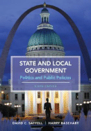 State and Local Government: Politics and Public Policies - Saffell, David C, and Basehart, Harry
