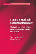 State and Market in European Union Law: The Public and Private Spheres of the Internal Market before the EU Courts