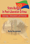 State-Building in Post Liberation Eritrea: Challenges, Achievements and Potentials