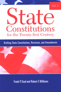 State Constitutions for the Twenty-First Century: Drafting State Constitutions, Revisions, and Amendments