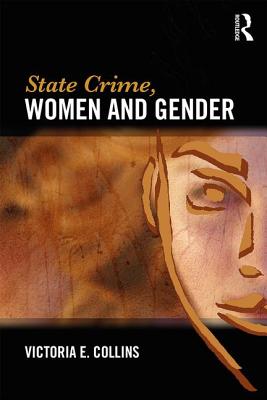 State Crime, Women and Gender - Collins, Victoria