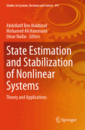 State Estimation and Stabilization of Nonlinear Systems: Theory and Applications