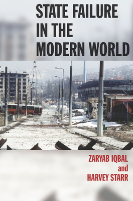 State Failure in the Modern World - Iqbal, Zaryab, and Starr, Harvey