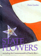 State Flowers: Including the Commonwealth of Puerto Rico