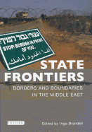 State Frontiers: Borders and Boundaries in the Middle East