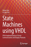 State Machines Using VHDL: FPGA Implementation of Serial Communication and Display Protocols