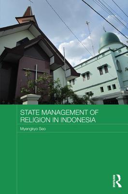 State Management of Religion in Indonesia - Seo, Myengkyo