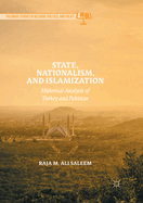 State, Nationalism, and Islamization: Historical Analysis of Turkey and Pakistan