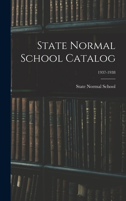 State Normal School Catalog; 1937-1938 - State Normal School (Fayetteville, N (Creator)