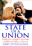 State of a Union: Inside the Complex Marriage of Bill and Hillary Clinton - Oppenheimer, Jerry