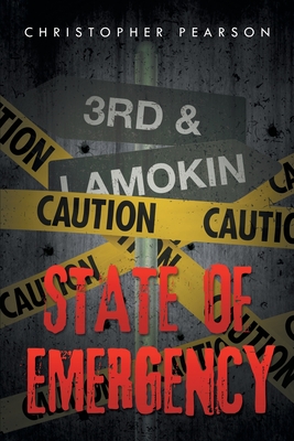 State of Emergency: 3rd & Lamokin - Pearson, Christopher