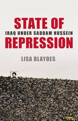 State of Repression: Iraq Under Saddam Hussein - Blaydes, Lisa