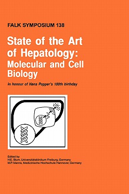 State of the Art of Hepatology: Molecular and Cell Biology - Blum, H E (Editor), and Manns, M P (Editor)