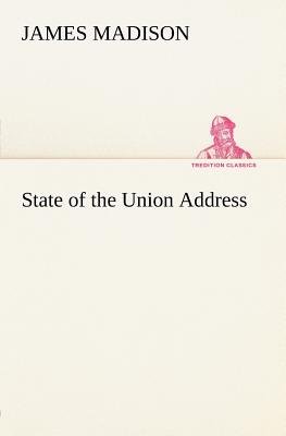 State of the Union Address - Madison, James