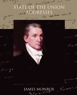 State of the Union Addresses of James Monroe - Monroe, James